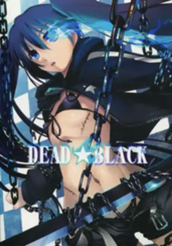 (C78) [Shimoyakedou (Ouma Tokiichi)] DEAD★BLACK (BLACK★ROCK SHOOTER)