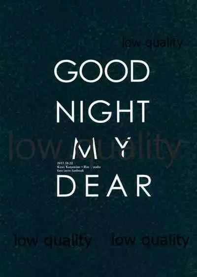 GOOD NIGHT MY DEAR