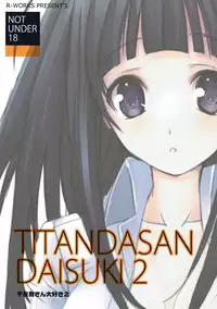 (C83) [R-WORKS (Roshuu Takehiro)] TITANDASAN DAISUKI 2 (Hyouka)
