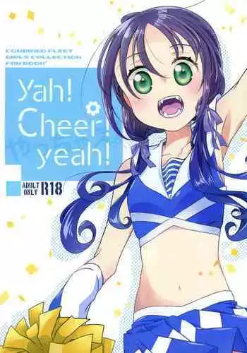 Yah! Cheer! yeah!