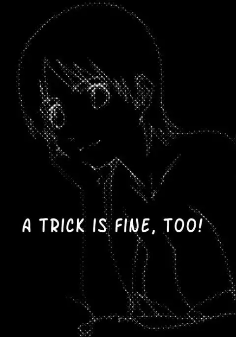 A Trick Is Fine Too! {Sumanakatta}