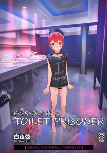 EVERYDAY OF A TOILET PRISONER